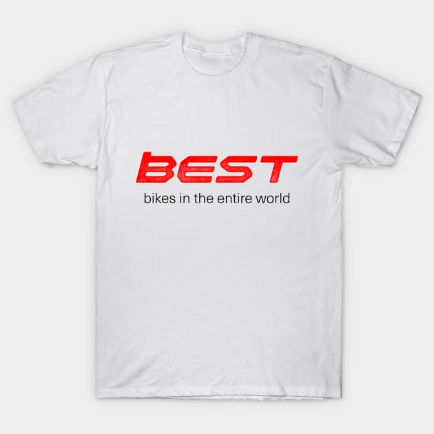 Best Bikes in The Entire World (BMC) T-Shirt by nutandboltdesign